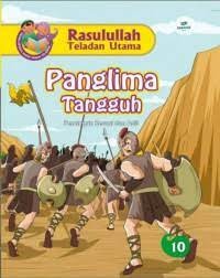 Rasulullah Teladan Utama : Panglima Tangguh ; Pemimpin Berani dan Adil