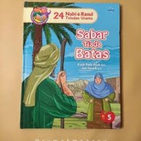 24 Nabi dan Rasul Teladan Utama : Sabar Tiada Batas ; Kisah Nabi Ayyub A.S dan Syuáíb A.S