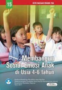 Seri Bacaan Orangtua : Membangun Sosial Emosi Anak di Usia 4-6 Tahun