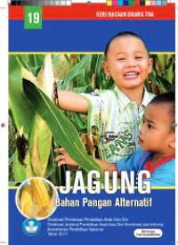 Seri Bacaan Orangtua : Jagung Bahan Pangan Alternatif