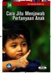 Seri Bacaan Orangtua : Cara Jitu Menjawab Pertanyaan Anak