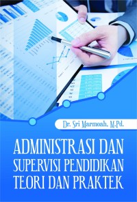 Administrasi dan Supervisi Pendidikan Teori dan Praktek
