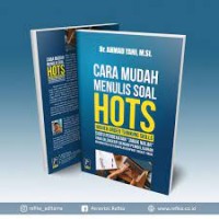 Cara Mudah Menulis Soal HOTS;High Order Thinking Skills