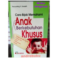 Cara Bijak Memahami Anak Berkebutuhan Khusus