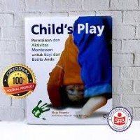 Child's Play : Permainan dan Aktivitas Montessori untuk Bayi dan Batita Anda