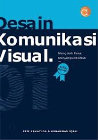 Desain Komunikasi Visual (Mengolah Rasa, Menyimpul Bentuk)