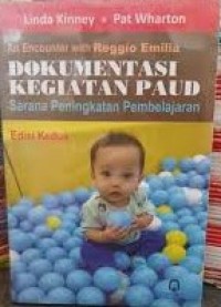 An Encounter With Reggio Emilia, Dokumentasi Kegiatan PAUD : Sarana Peningkatan Pembelajaran