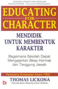 Educating For Character : mendidik untuk membentuk Karakter