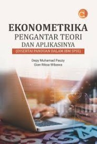 Ekonometrika Pengantar Teori dan Aplikasinya (Disertai Panduan Dalam IBM SPSS)