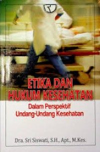 Etika dan Hukum Kesehatan dalam Perspektif Undang-Undang Kesehatan