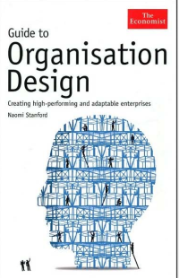 Guide To Organisation Design Creating High-Performing And Adaptable Enterprise