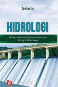 Hidrologi :Metode Analisis dan Tool untuk Interpretasi Hidrograf Aliran Sungai