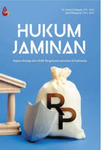 Hukum Jaminan (Kajian Konsep dan Kritik Pengaturan Jaminan di Indonesia