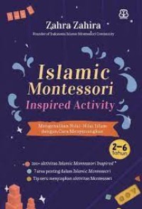 Islamic Montessori Inspired Activity: Mengenalkan Nilai-Nilai Islam dengan Cara Menyenangkan untuk 2-6 Tahun