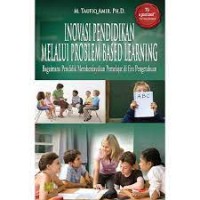 Inovasi Pendidikan Melalui Problem Based Learning; bagaiman pendidik memberdayakan pemelajar di era pengetahuan