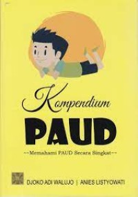 Kompendium Paud : Memahami PAUD Secara Singkat