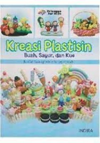 Kreasi Plastisin Buah, Sayur dan Kue