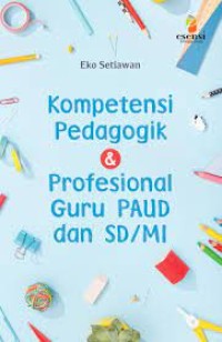 Kompetensi Pedagogik dan Profesional Guru PAUD dan SD/MI