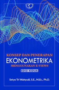 Konsep dan Penerapan Ekonometrika Menggunakan E-Views