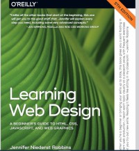 Learning Web Design A Beginner’s Guide to HTML, CSS, JavaScript, and Web Graphics