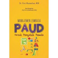 Manajemen Lembaga PAUD untuk Pengelola Pemula