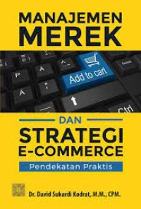 Manajemen Merek dan Strategi E-Commerce ; Pendekatan Praktis