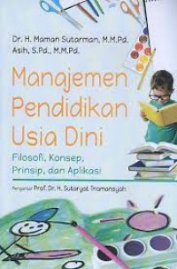 Manajemen Pendidikan Usia Dini : Filosofi, Konsep, Prinsip, dan Aplikasi