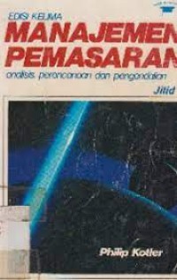 Manajemen Pemasaran : Analisis Prencanaan dan Pengendalian