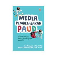 Media Pembelajaran PAUD :Sumber Belajar, Media Pembelajaran, dan APE