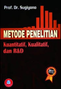 Metode Penelitian Kuantitatif, Kualitatif dan R& D