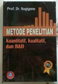 Metode Penelitian Kuantitatif,  Kualitatif dan R& D