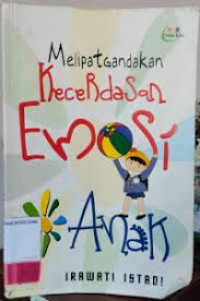 Melipat Gandakan Kecerdasan Emosi Anak