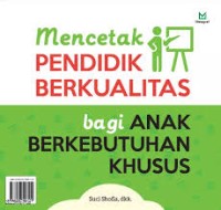 Mencetak Pendidik Berkualitas bagi Anak Berkebutuhan Khusus