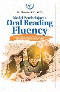 Model Pembelajaran Oral Reading Fluency: Inovasi pembelajaran membaca lancar berbasis prosodi di sekolah dasar