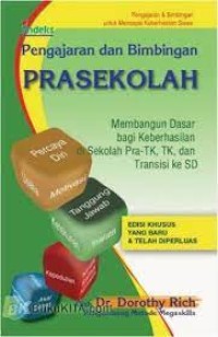 Pengajaran dan Bimbingan Pra Sekolah : Membangun Dasar Bagi Keberhasilan  di Sekolah Pra -TK, TK, dan  Transisi ke SD