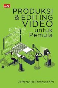 Produksi dan Editing Video untuk Pemula