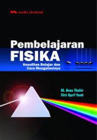 Pembelajaran Fisika : Kesulitan Belajar dan Cara Mengatasinya