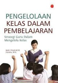 Pengelolaan Kelas dalam Pembelajaran :Strategi Guru dalam Mengelola Kelas