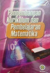 Pengembangan Kurikulum dan Pembelajaran Matematika