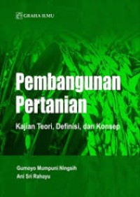 Pembangunan Pertanian (Kajian Teori, Definisi dan Konsep)