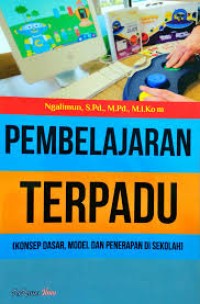 Pembelajaran Terpadu (Konsep Dasar, Model. dan Penerapan di Sekolah)