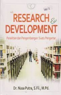 Research Development : Penelitian dan pengembangan (Suatu Pengantar)