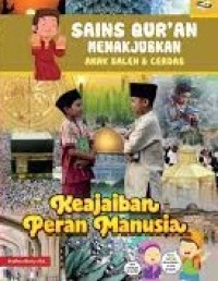 Sains Qurán Menakjubkan : Anak Saleh dan Cerdas ; Keajaiban Peran Manusia