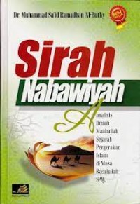 Sirah Nabawiyah: analisis ilmiah manhajiah sejarah pergerakan islam di masa rasulullah SAW