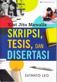 Kiat Jitu Menulis Skripsi, Tesis, dan Disertasi