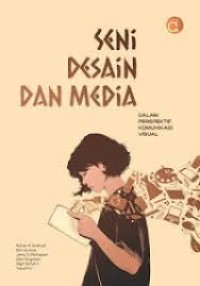 Seni Desain dan Media : Dalam Perspektif Komunikasi Visual