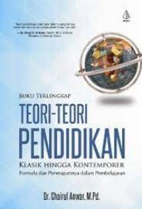 Buku Terlengkap Teori-Teori Pendidikan Klasik Hingga Kontemporer