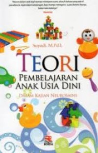 Teori Pembelajaran Anak Usia Dini: dalam kajian neurosains