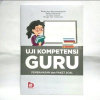 Uji Kompetensi Guru : Pembahasan dan Paket Soal