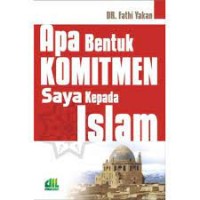 Apa Bentuk Komitmen Saya Kepada Islam